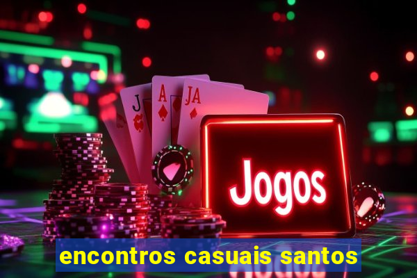 encontros casuais santos